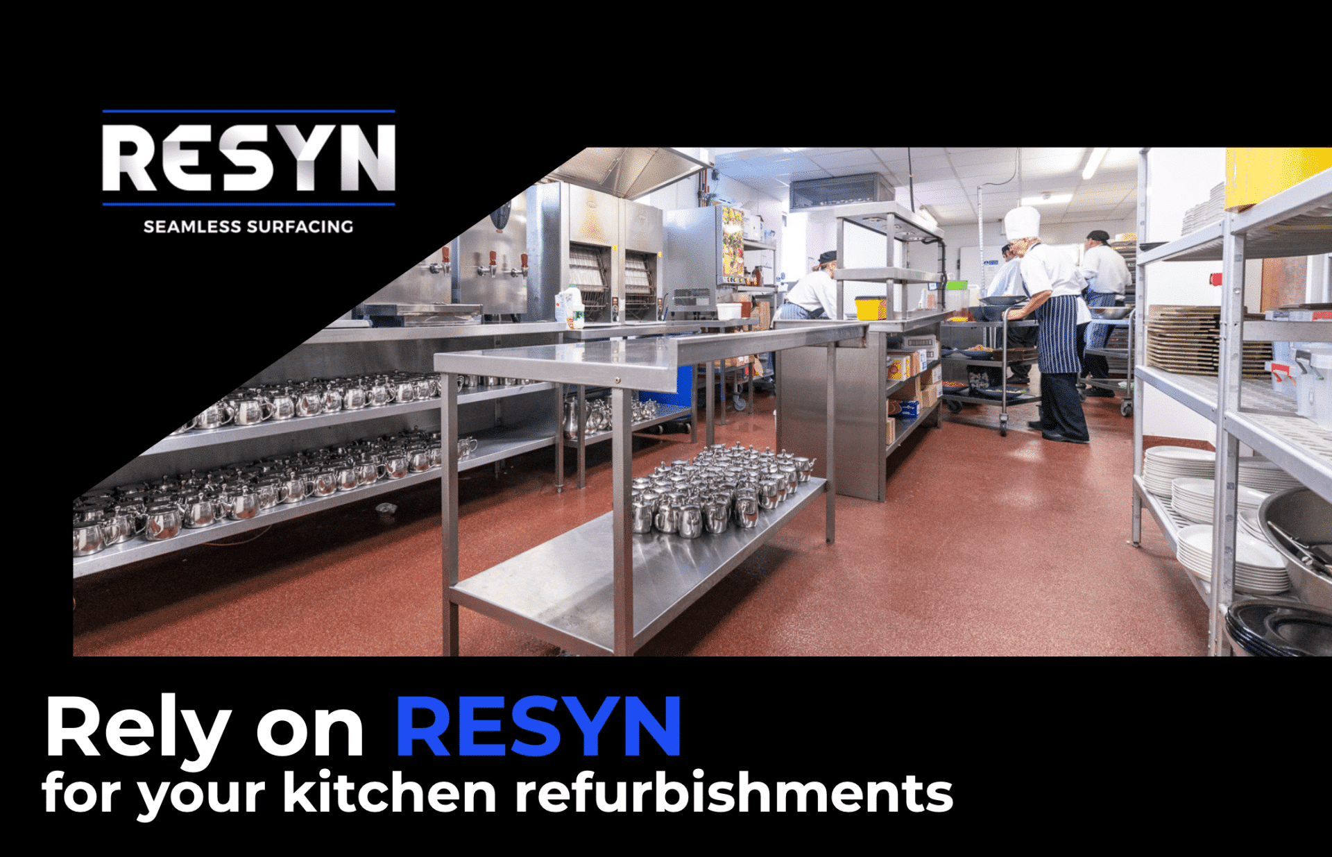 Resyn Rely on RESYN for your non-slip kitchen refurbishments